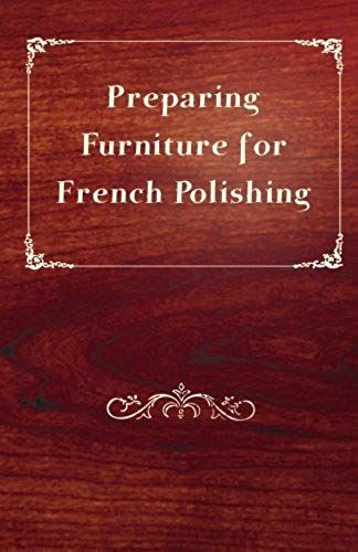 Preparing Furniture For French Polishing