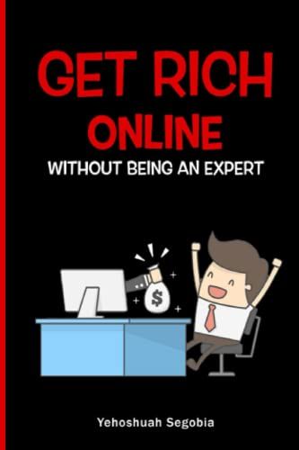 Get Rich Online: Without Being An Expert