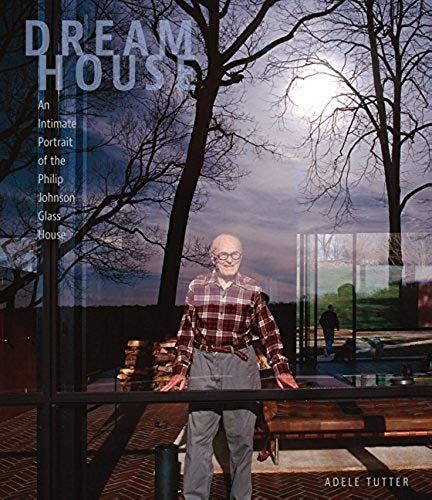 Dream House: An Intimate Portrait Of The Philip Johnson Glass House