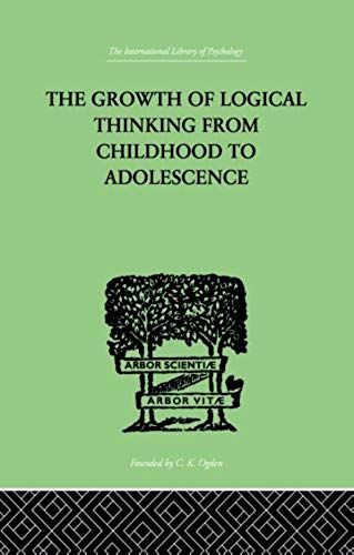 The Growth Of Logical Thinking From Childhood To Adolescence