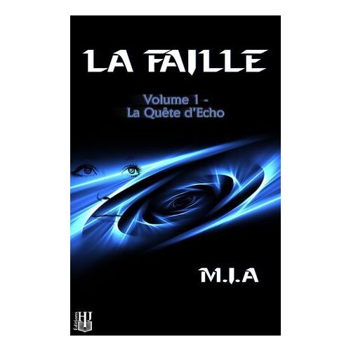 La Faille - Volume 1 : La Quête D'echo