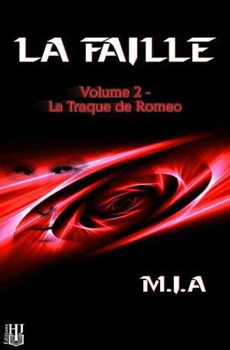 La Faille - Volume 2 : La Traque De Romeo
