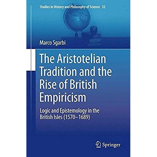 The Aristotelian Tradition And The Rise Of British Empiricism