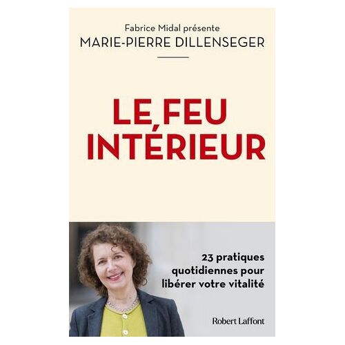 Le Feu Intérieur - 23 Pratiques Quotidiennes Pour Libérer Votre Vitalité