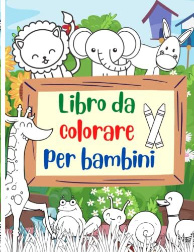 Libro Da Colorare Per Bambini: Disegni Con Immagini Facili Da Colorare Per Bambini Da 1 A 4 Anni (Italian Edition)