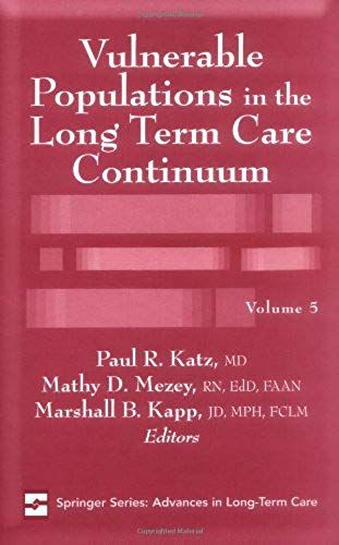 Vulnerable Populations In The Long Term Care Continuum (Advances In Long-Term Care)