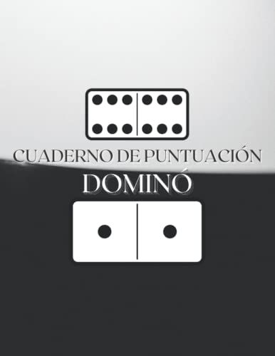 Cuaderno De Puntuacion Domino: Libro De Registro De Partidas De Dominó | Cuaderno De Registro Del Juego | Cuaderno De Tarjetas De Puntuación | Bloc De ... | 8.5 "X 11" - 110 Páginas (Spanish Edition)