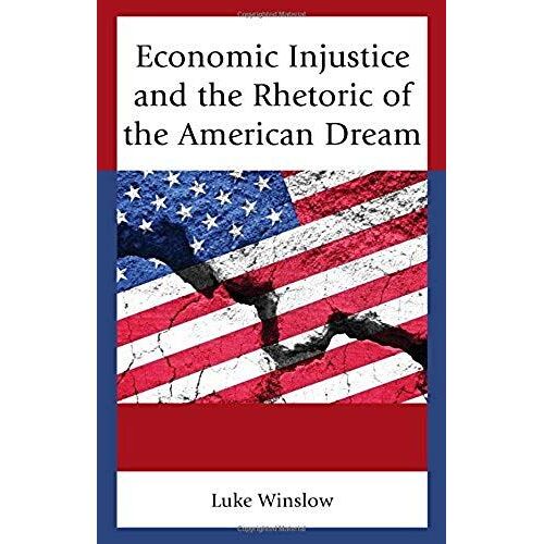 Economic Injustice And The Rhetoric Of The American Dream