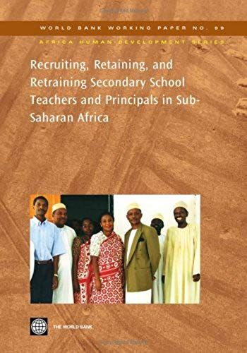 Recruiting, Retaining, And Retraining Secondary School Teachers And Principals In Sub-Saharan Africa