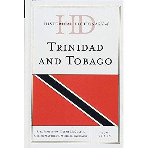 Historical Dictionary Of Trinidad And Tobago