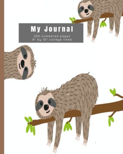 Journal: Sloths Journal: 200 College Ruled Numbered Pages For Students, Teachers, Workplace, Journaling, To-Do Lists, Etc.