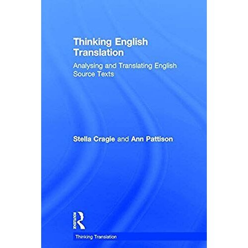 Thinking English Translation: Analysing And Translating English Source Texts (Thinking Translation)