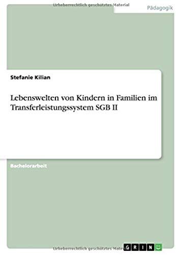 Lebenswelten Von Kindern In Familien Im Transferleistungssystem Sgb Ii