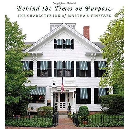 Behind The Times On Purpose: The Charlotte Inn