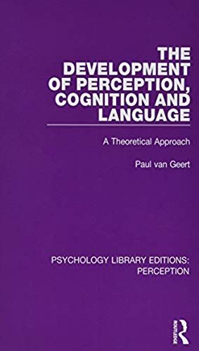 The Development Of Perception, Cognition And Language