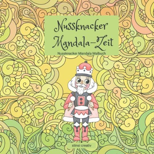 Nussknacker Mandala-Zeit: Nussknacker Mandala Malbuch (German Edition)