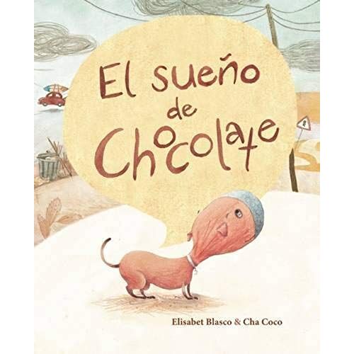 El Sueño De Chocolate (Chocolate's Dream)