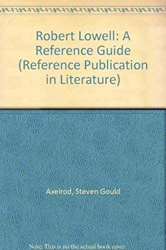 Robert Lowell: A Reference Guide (Reference Publication In Literature)