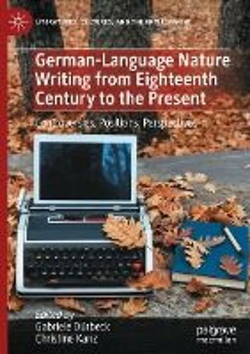 German-Language Nature Writing From Eighteenth Century To The Present