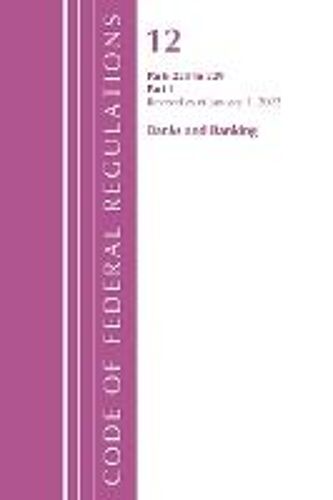 Code Of Federal Regulations, Title 12 Banks And Banking 220-229, Revised As Of January 1, 2022