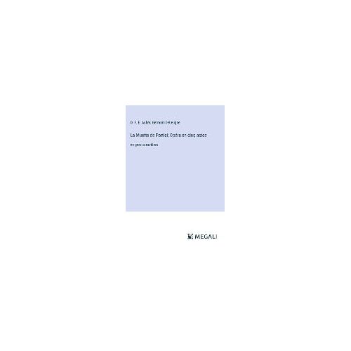 La Muette De Portici; Opéra En Cinq Actes