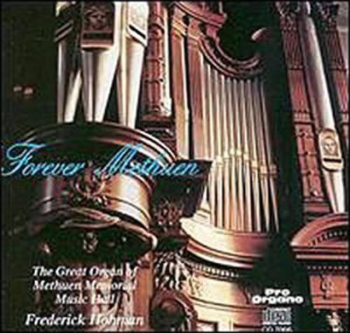 Forever Methuen: Frederick Hohman Plays Great Organ Of Methuen Memorial Music Hall