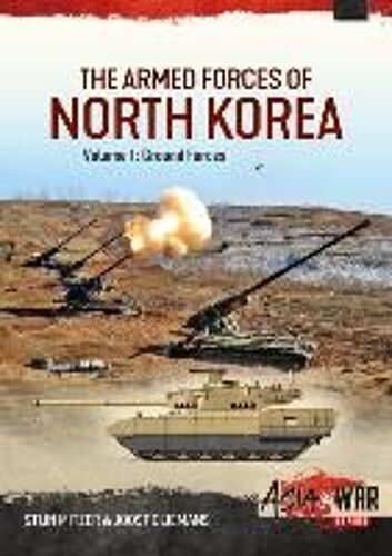The Armed Forces Of North Korea Volume 1 Part 1