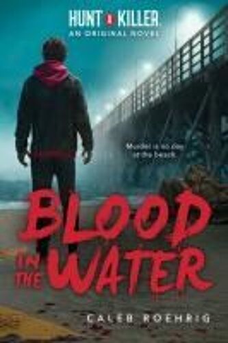 Blood In The Water (Hunt A Killer Original Novel)