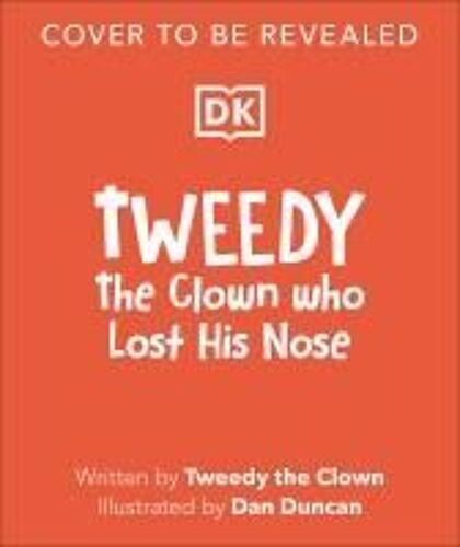 Tweedy: The Clown Who Lost His Nose