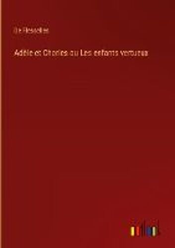 Adèle Et Charles Ou Les Enfants Vertueux