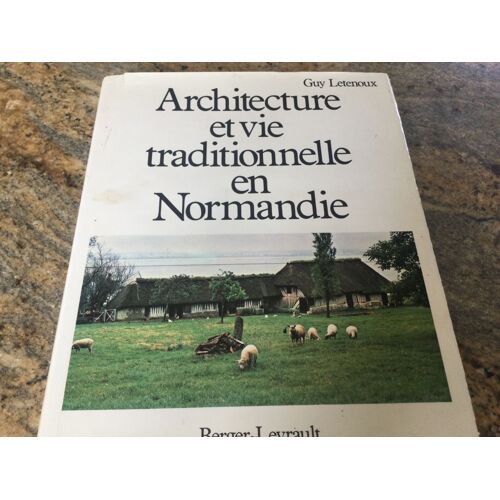Architecture Et Vie Traditionnelle En Normandie Guy Letenoux
