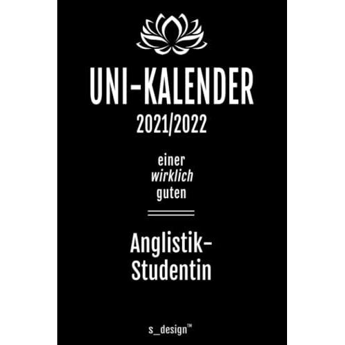 Studienplaner / Studienkalender / Uni-Kalender 2021 / 2022 Für Anglistik-Studenten / Anglistik-Studentin: Semester-Planer / Studenten-Kalender Von Oktober 2021 Bis Oktober 2022 (German Edition)