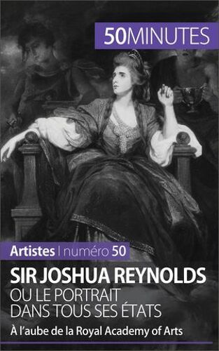 Sir Joshua Reynolds Ou Le Portrait Dans Tous Ses États