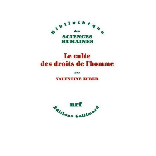 Le Culte Des Droits De L'homme. Une Religion Républicaine Française (Xviiie-Xxie Siècle)