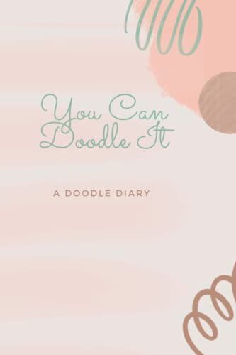 You Can Doodle It!: A Doodle Diary