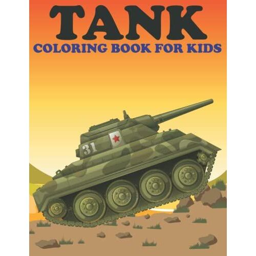 Tank Coloring Book For Kids: Cute And Beautiful Tank Coloring For Kids And Toddlers