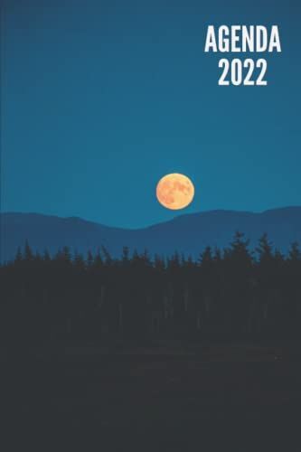 Agenda 2022: La Lune - Annuel Semainier De Janvier À Décembre 2022 | 12 Mois | Idéal Pour Les Étudiants, Professionnels Et Particuliers | Calendrier, Liste De Contacts, Notes (French Edition)