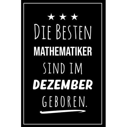 Die Besten Mathematiker Sind Im Dezember Geboren: Notizbuch A5 I Dotted I 160 Seiten I Tolles Geschenk Für Kollegen, Familie & Freunde (German Edition)