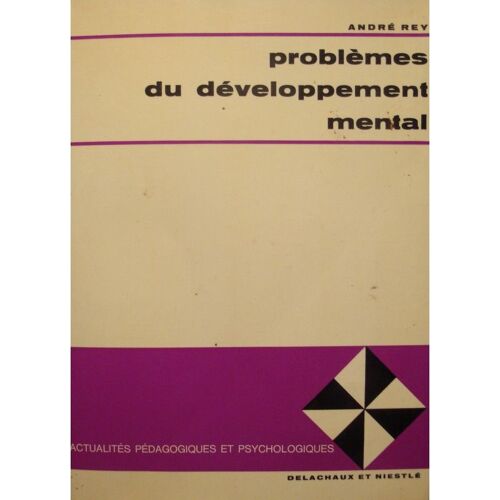 André Rey Problèmes Du Développement Mental 1969 Delachaux Psychologie