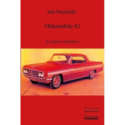Oldsmobile 62 Et Autres Histoires