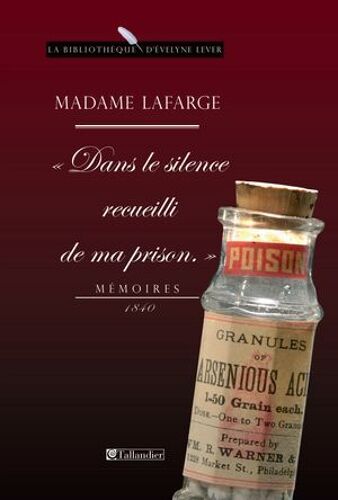 Madame Lafarge - Dans Le Silence Recueilli De Ma Prison