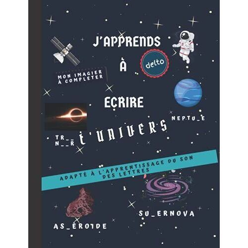 J'apprends À Écrire L'univers: Mon Imagier À Remplir, Adapté À L'apprentissage Du Son Des Lettres, 35 Pages, Format A4 (French Edition)