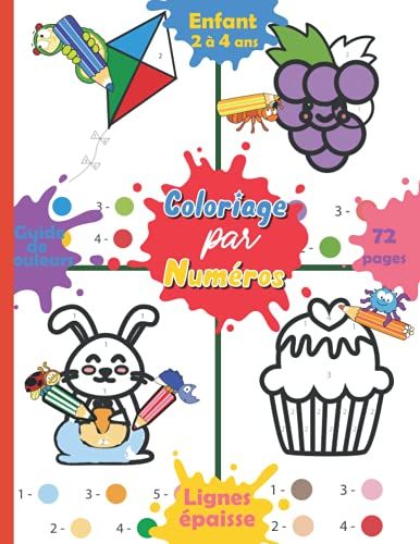 Coloriage Par Numéros: Livre Coloriage Avec Guide Numéroté Pour Enfant De 2 À 4 Ans | Colorier De Jolis Animaux Et D'autres Objets Sans Déborder Grâce Aux Lignes Épaisses (French Edition)