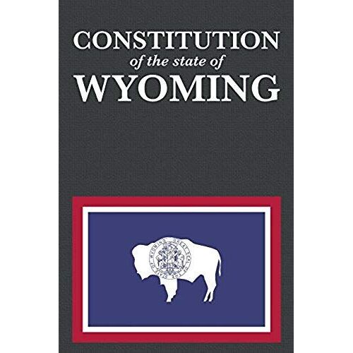 The Constitution Of The State Of Wyoming