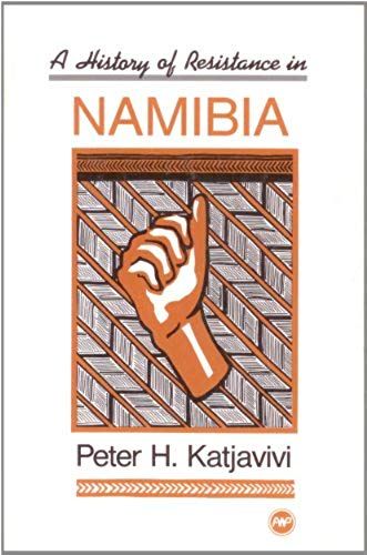 The History Of Resistance In Namibia (Unesco Apartheid And Society Series)