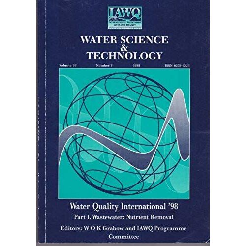 Water Quality International '98 1998: Selected Proceedings Of The 19th Biennial Conference Of The International Association On Water Quality, Held At ... Bc, Canada, 21-26 June 1998: Wastewater Pt.1