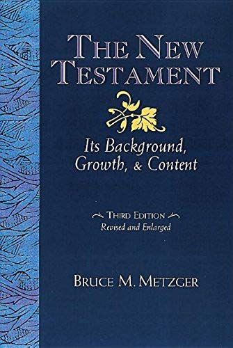 The New Testament: Its Background Growth And Content 3rd Edition
