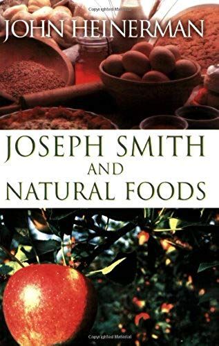 Joseph Smith And Natural Foods