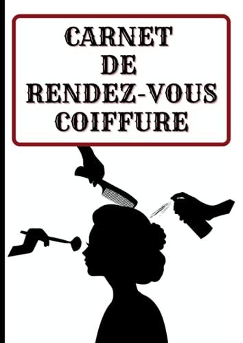 Carnet De Rendez-Vous Coiffure: Carnet De Rendez Vous Coiffure| Cahier De Rendez-Vous Professionnels | Agenda Pratique Pour Prise De Rdv Journalier | ... | 7h À 20h | Grand Format A4 (French Edition)