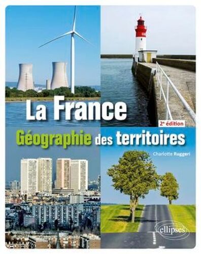 La France - Géographie Des Territoires - 2e Édition